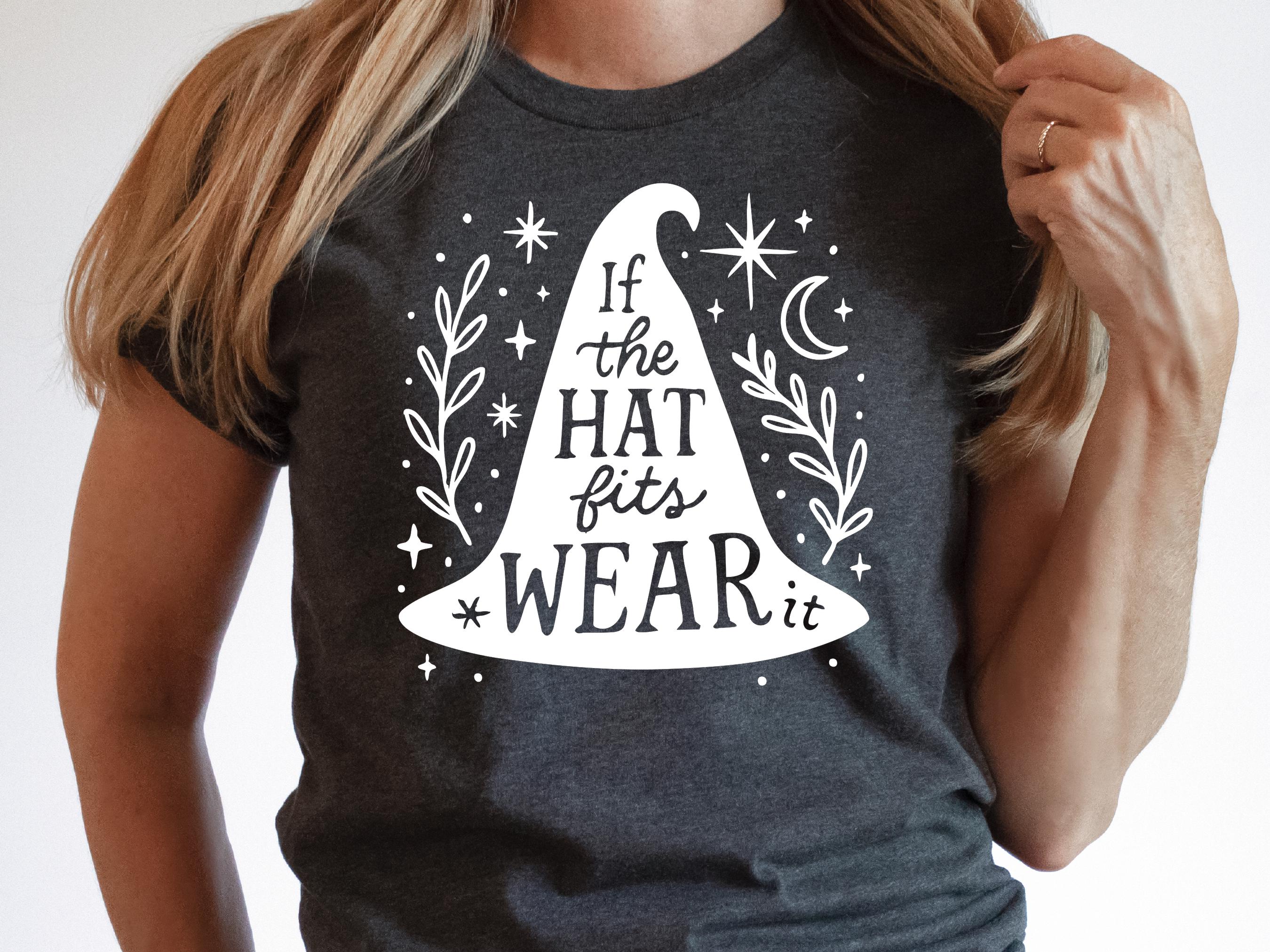 If the Hat Fits Wear It T-Shirt | Witchy Tee, Sarcastic Witch, Funny Wiccan Gift, Witchcraft Shirt, Witchcore Cottagecore Tee Empowerment - View 8