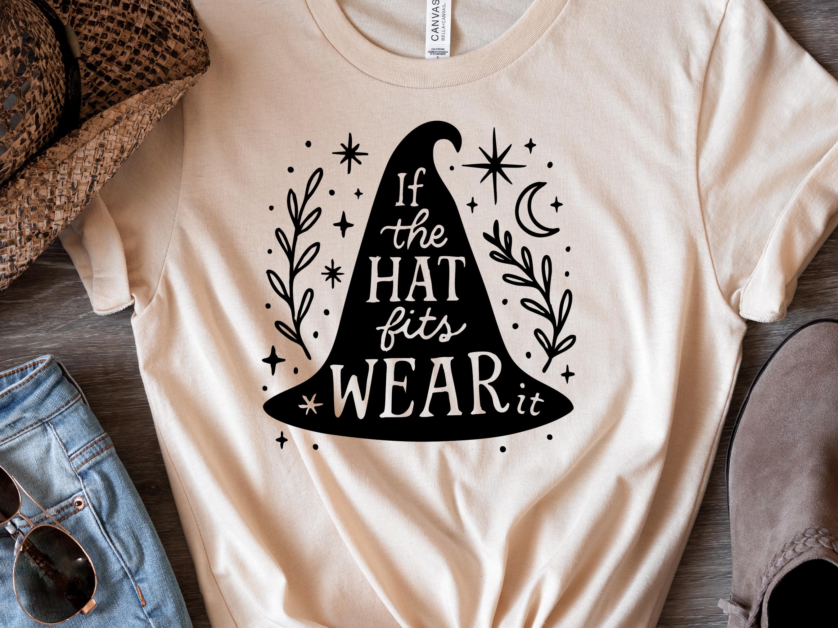 If the Hat Fits Wear It T-Shirt | Witchy Tee, Sarcastic Witch, Funny Wiccan Gift, Witchcraft Shirt, Witchcore Cottagecore Tee Empowerment - View 3