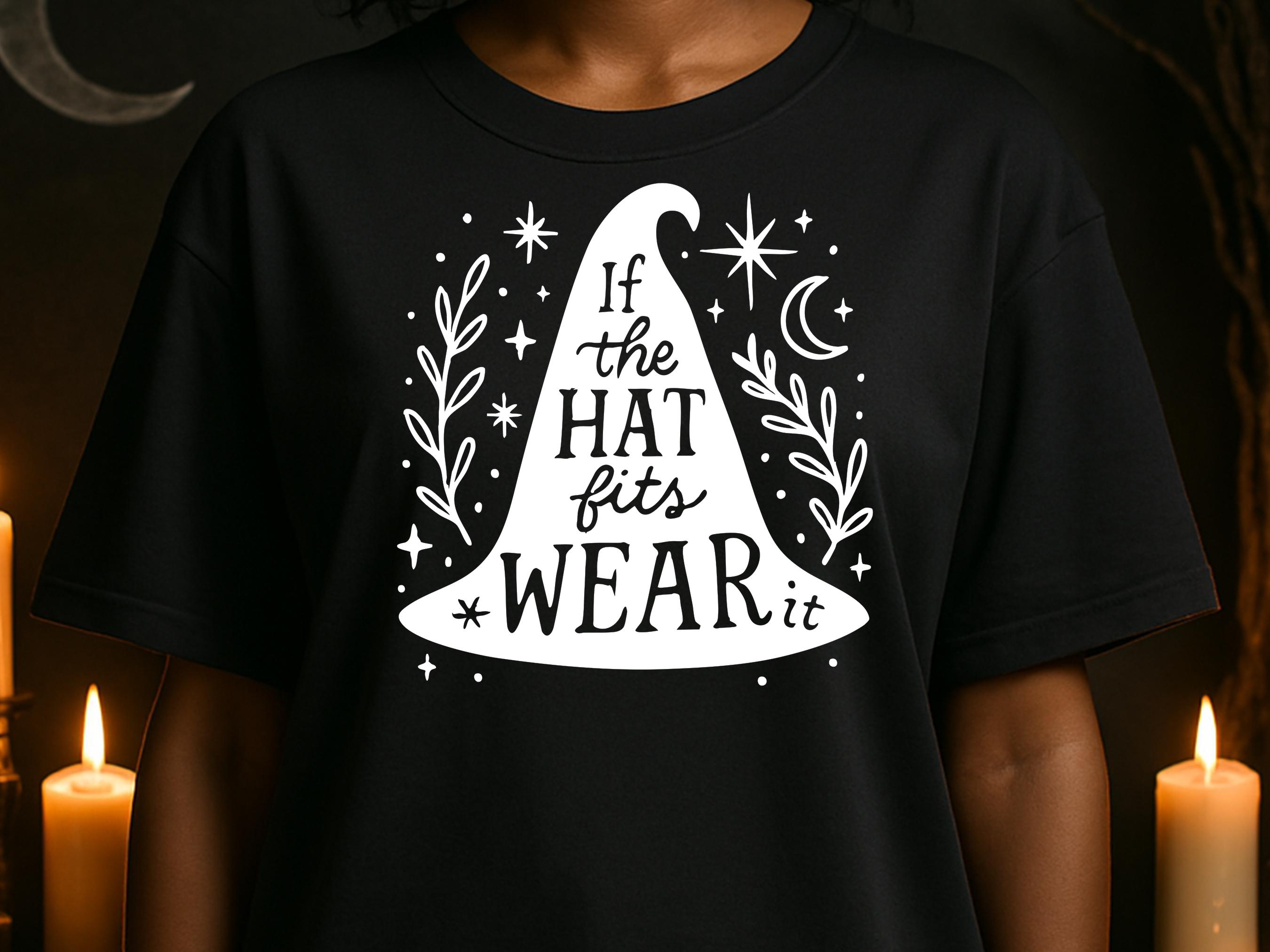 If the Hat Fits Wear It T-Shirt | Witchy Tee, Sarcastic Witch, Funny Wiccan Gift, Witchcraft Shirt, Witchcore Cottagecore Tee Empowerment - View 2
